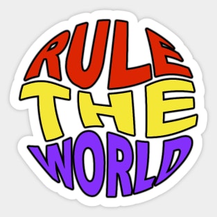 Rule The World Sticker